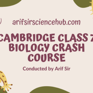 Cambridge Class 7 Biology Crash Course