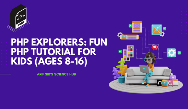 PHP Explorers: Fun PHP Tutorial for Kids (Ages 8-16)
