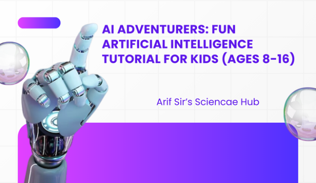 AI Adventurers: Fun Artificial Intelligence Tutorial for Kids (Ages 8-16)