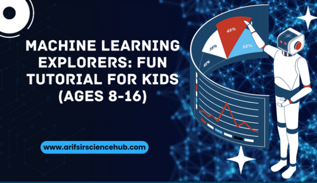 Machine Learning Explorers: Fun Tutorial for Kids (Ages 8-16)